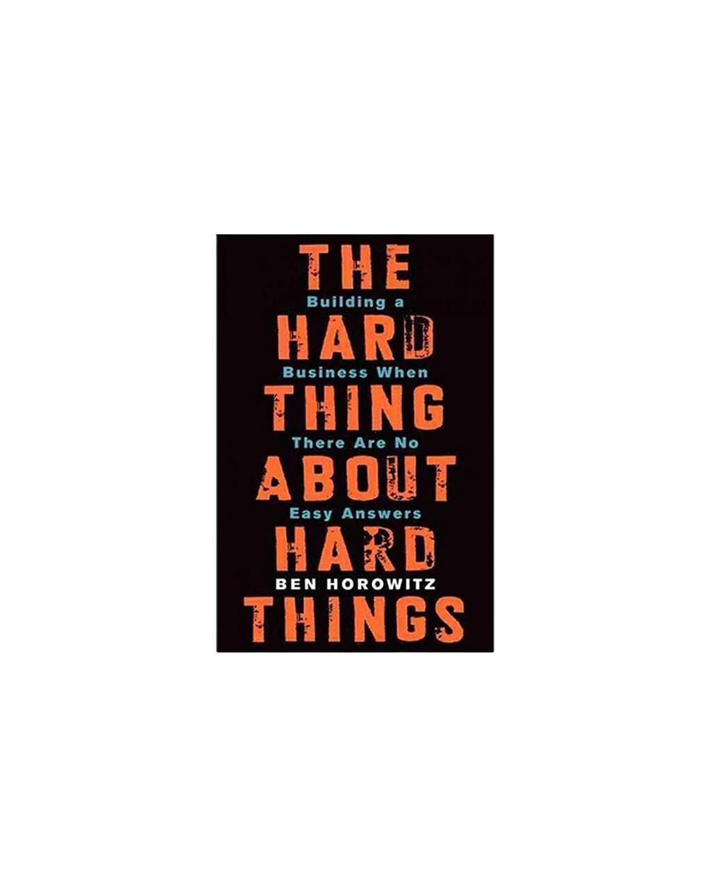 The Hard Thing About Hard Things (Hardback)