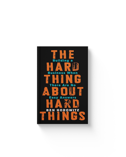 The Hard Thing About Hard Things